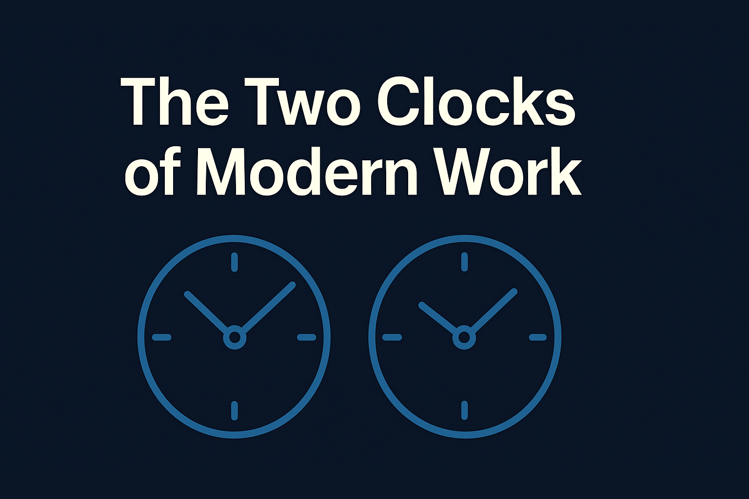 The Two Clocks of Modern Work