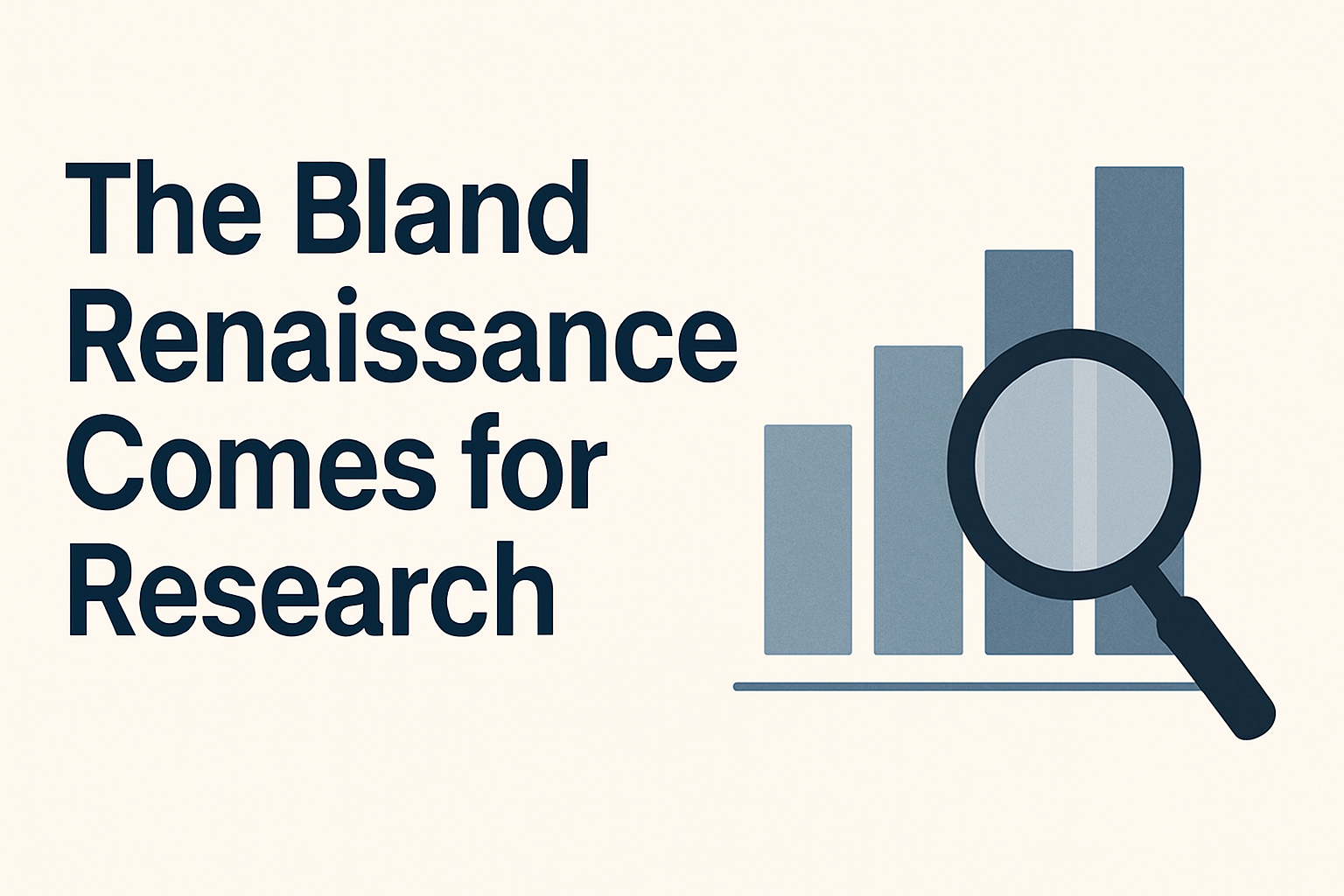 The Bland Renaissance Comes for Research